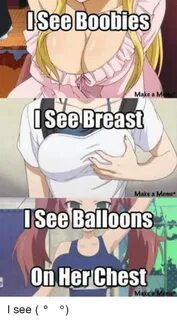 See Boobies Make a M ISee Breast Make a Meme lSee Balloons o