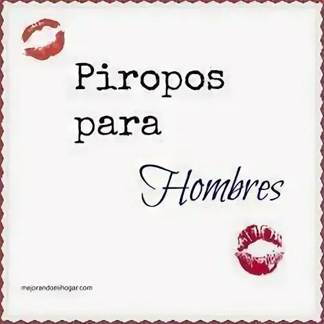 Frases de Amor con imágenes para compartir Piropos para homb