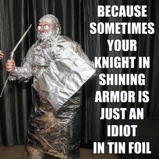 Foiled Again - Imgur Knight in shining armor, Memes, Funny j