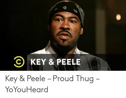 KEY & PEELE Key & Peele - Proud Thug - YoYouHeard Key & Peel