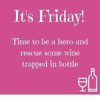 Search Friday and Wine Memes on SIZZLE