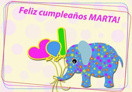 Felicitaciones: Feliz cumpleaños Marta