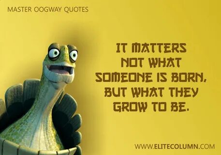 26 Master Oogway Quotes That Will Inspire You (2022) EliteCo