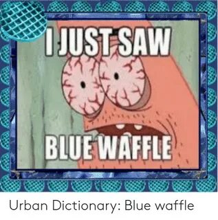 🐣 25+ Best Memes About Blue Waffles I M Feeling Lucky Blue W