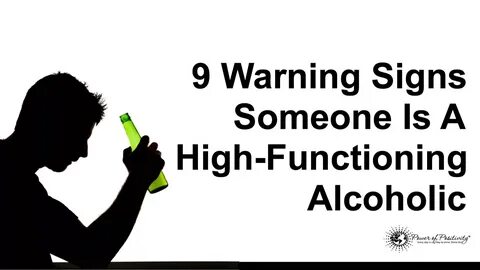 9 Warning Signs Someone Is A High-Functioning Alcoholic Long