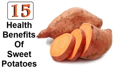 Top 15 Health Benefits Of Sweet Potatoes Search Home Remedy
