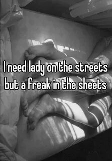 Lady in the streets and a freak in the sheets ♥ Why Men Want