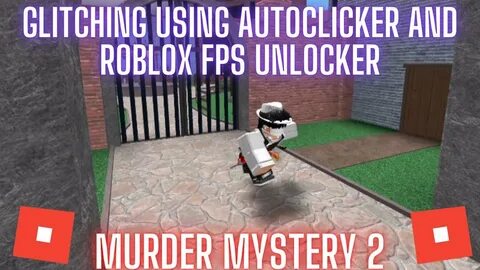 MM2 How to glitch using AutoClicker with Roblox FPS Unlocker