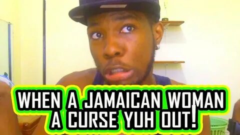 WHEN A JAMAICAN WOMAN A CURSE YUH OUT! @Kevin2wokrayzee - Yo