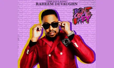 Raheem DeVaughn Drops New Single, 'Don't Come Easy' - Singer