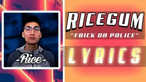 RiceGum - "Frick Da Police" (Lyrics) - YouTube