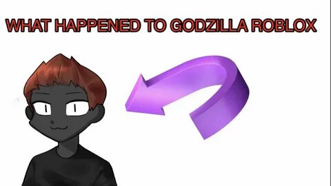 What happen to Godzilla Robloxs - YouTube