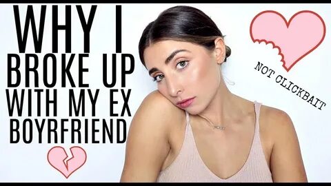 Why I Broke Up With My EX Boyfriend... - YouTube