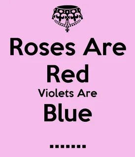 Mean roses are red violets are blue Poems