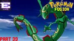 Pokemon Fusion Generation Part 39 - Rayquaza - YouTube