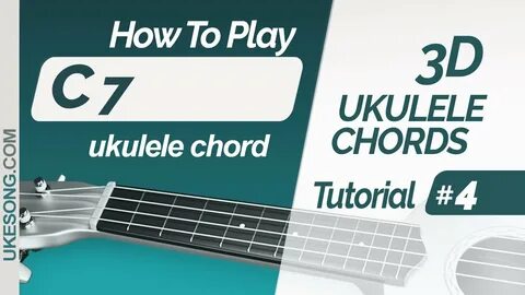 Ukulele Chords C7 3D ukulele chords tutorial #4 - YouTube