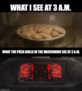 Pizza rolls in the microwave pizza rolls in the oven meme - 