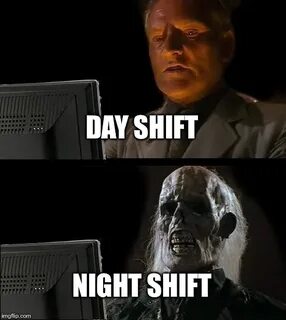 Night shift Memes