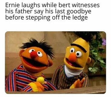 Bert and Ernie in a situation - 9GAG