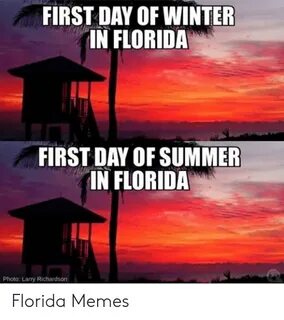 FIRST DAY OF WINTER IN FLORIDA FIRST DAY OF SUMMER IN FLORID