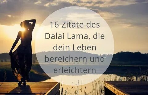 16 Zitate des Dalai Lama, die dein Leben bereichern und erle