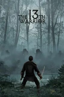 The 13th Warrior The 13th warrior, Mondo posters, Warrior