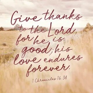 Give thanks to the Lord... Bible Scripture quotes, Favorite 