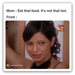 Mom eat that food it's not that hot meme - Hindi Memes