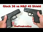 Glock 36 vs M&P 45 Shield - TheFireArmGuy - YouTube