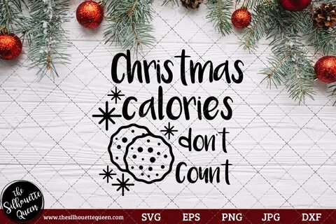 Christmas Calories Don't Count Saying SVG Christmas SVG Holi