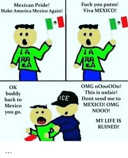 Mexican Pride! Make America Mexico Again! Fuck You Putos! Vi