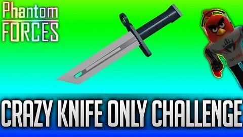 ROBLOX: PHANTOM FORCES KNIFE ONLY CHALLENGE WARNING I'M TO G