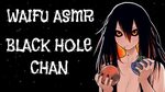 ♥ Waifu ASMR ROLEPLAY: Black Hole Chan (ROLEPLAY / ASMR)♥ - 