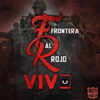 Frontera Al Rojo Vivo - YouTube