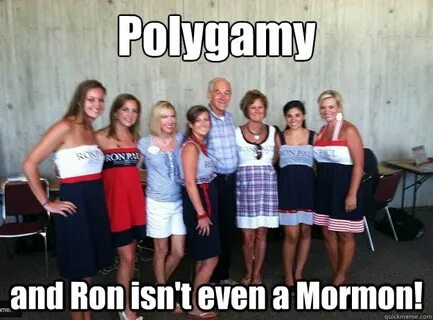 Polygamy and Ron isn't even a Mormon! - Ron paul win - quick