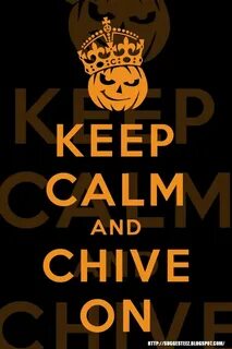 Pin by tim jones on Keep Calm & Chive On Calm, Calm artwork,