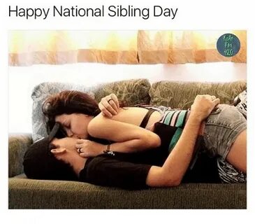 Happy National Sibling Day Happy Meme on awwmemes.com
