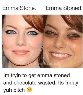 Emma Stone Emma Stoned Epea Im Tryin to Get Emma Stoned and 