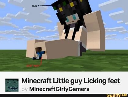 Minecraft Little guy Licking feet MinecraftGirlyGamers