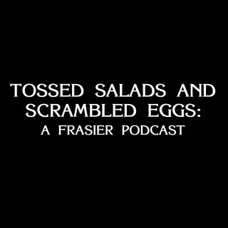 Tossed Salads and Scrambled Eggs: A Frasier Podcast - Whine 