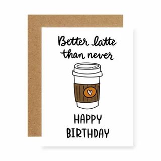 Coffee Birthday Card Belated Birthday Card Coffee Lover Etsy