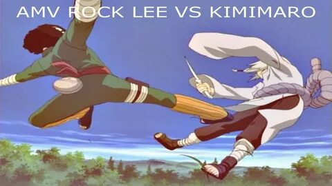 AMV ROCK LEE vs KIMIMARO - YouTube