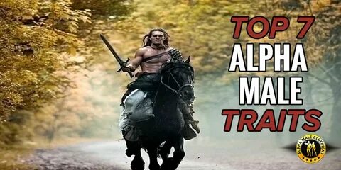Top 7 Alpha Male Traits - Become An Alpha Male