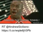 🐣 25+ Best Memes About Throw the Damn Towel Throw the Damn T