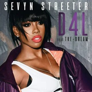 Sevyn Streeter - D4L (Ft. The-Dream) - Fashionably Early