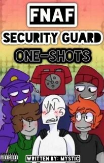 FNAF Security Guards (One-Shots) - M y s t i c - Wattpad