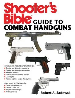 Shooter's Bible Guide to Combat Handguns Book by Robert A. S