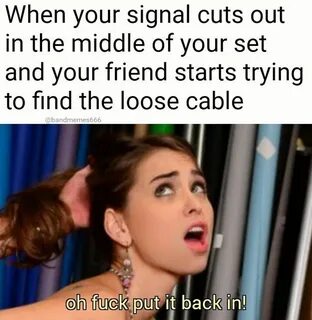 Loose Cable Oh Fuck, Put It Back In Know Your Meme