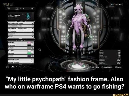 "My little psychopath" fashion frame. Also who on warframe P