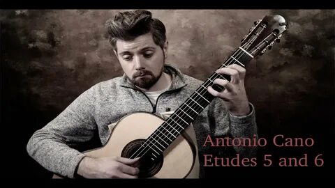 Antonio Cano - Etudes 5 and 6 - YouTube